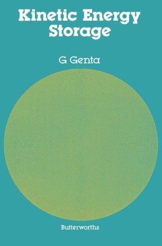 Kinetic Energy Storage: Theory and Practice of Advanced Flywheel Systems by G. Genta (1985-01-01)
