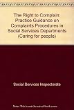 The right to complain : practice guidance on complaints procedures in social services departments