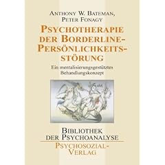 Psychotherapie der Borderline-Pers�nlichkeitsst�rung: Ein mentalisierungsgest�tztes Behandlungskonzept