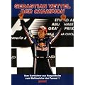 Sebastian Vettel Der Champion: Vom Kartfahrer aus Heppenheim zum Weltmeister der Formel 1
