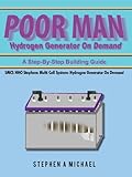 Poor Man Hydrogen Generator On Demand: Smcs Hho Stephens Multi Cell Systems Hydrogen Generator On Demand