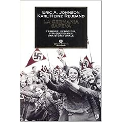 La Germania sapeva. Terrore, genocidio, vita quotidiana. Una storia orale (Oscar storia)