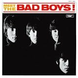MEET THE BAD BOYS
