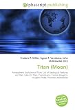Titan (Moon): Atmospheric Evolution of Titan, List of Geological Features on Titan, Lakes of Titan, Cryovolcano, Cassini?Huygens, Huygens Probe, Planetary Habitability