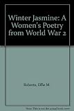 Winter jasmine : poems from the journal of Effie M. Roberts : 1941-47