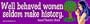 Well-Behaved Women Seldom Make History. Bumper Magnet