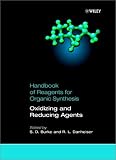 Handbook of Reagents for Organic Synthesis: Oxidizing and Reducing Agents