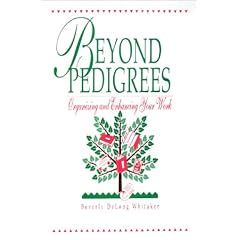 Beyond Pedigrees: Organizing and Enhancing Your Work