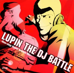 LUPIN THE DJ BATTLE～Non Stop Hyper Groove Mix～