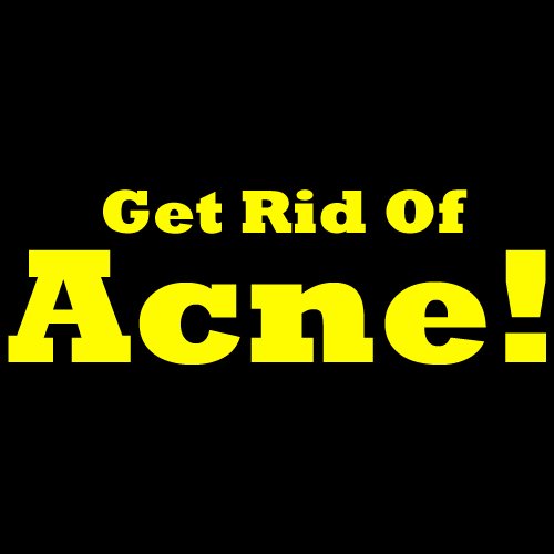 How To Get Rid Of Acne: Discover How To Get Rid Of Pimples Fast!
