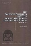 Political Situation in Egypt During the Second Intermediate Period c1800-1550 BC (Carsten Niebuhr Institute Publications)