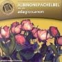 Albinoni : Adagio - Pachelbel : Canon ~ Tomaso Albinoni