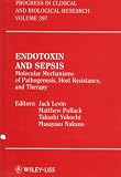 Endotoxin and Sepsis: Molecular Mechanisms of Pathogenesis, Host Resistance, and Therapy (Progress in Clinical and Biological Research)