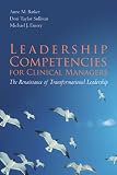 Leadership Competencies for Clinical Managers: The Renaissance of Transformational Leadership