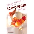 Fantastic Recipes For Your Ice Cream Maker