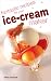 Fantastic Recipes for Your Ice-cream Maker