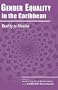 Gender Equality in the Caribbean: Reality or Illusion