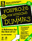 Foxpro 2.6 for Windows for Dummies (For Dummies) Foxpro 2.6 for Windows for Dummies (For Dummies)