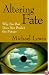 Altering Fate: Why the Past Does Not Predict the Future