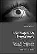 Grundlagen der Stereoskopie: Analyse der Aufnahme und Projektion von 3D-Bildern