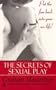 The Secrets of Sexual Play