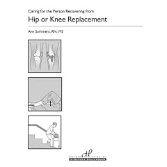 Caring for the Person Recovering from Hip or Knee Replacement