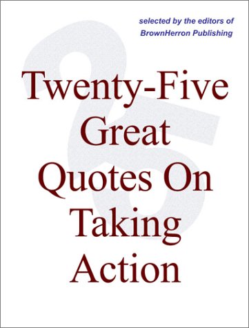 Buy Twenty-Five Great Quotes On Taking Action — Break Down The Hamlet Syndrome!