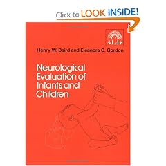 Neurological Evaluation of Infants and Children (Clinics in Developmental Medicine (Mac... by Henry W. Baird and Eleanora C. Gordon