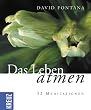 Das Leben atmen. 52 Meditationen