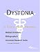 Dystonia - A Medical Dictionary, Bibliography, and Annotated Research Guide to Internet References