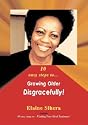 10 Easy Steps to Growing Older Disgracefully!