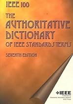 The Authoritative Dictionary of IEEE Standards Terms (IEEE 100), Seventh Edition