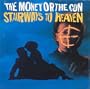 Stairways to Heaven - The Money Or The Gun