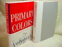 Primary Colors: A Novel of Politics