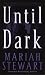 Until Dark
