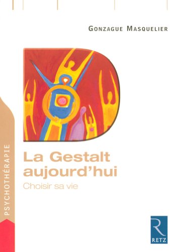 La Gestalt aujourd'hui La Gestalt aujourd'hui