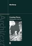 cover of Framing Places: Mediating Power in Built Form (Architext)
