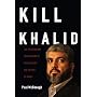 Kill Khalid: The Failed Mossad Assassination of Khalid Mishal and the Rise of Hamas