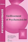 Viellissement et psychomotricite