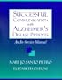 Successful Communication with Alzheimer's Disease Patients: An In-Service Manual