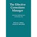 The Effective Corrections Manager: Maximizing Staff Performance in Demanding Times
