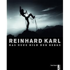 Reinhard Karl - Das neue Bild der Berge: Der neue Blick auf die Berge