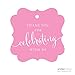 Andaz Press Fancy Frame Gift Tags, Thank You for Celebrating with Us, Pink, 24-Pack, for Baby Bridal Wedding Shower, Kids 1st Sweet 16 Quinceanera Birthdays, Anniversary, Graduation, Baptism, Gifts