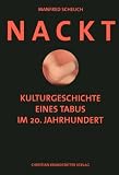 cover of Nackt. Kulturgeschichte eines Tabus im 20. Jahrhundert