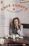 Cafe Europa: Life After Communism