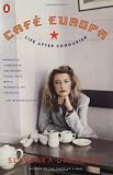 Cafe Europa: Life After Communism