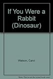 If you were a rabbit