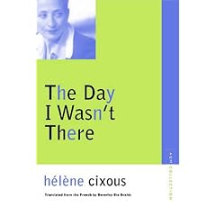 The Day I Wasn't There (Avant-Garde & Modernism Collection)