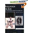 Bulldogs On Ice: Yale University Men's Ice Hockey (CT) (Images of Sports) by Daniel K. Fleschner