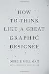 How To Think Like A Great Graphic Des...